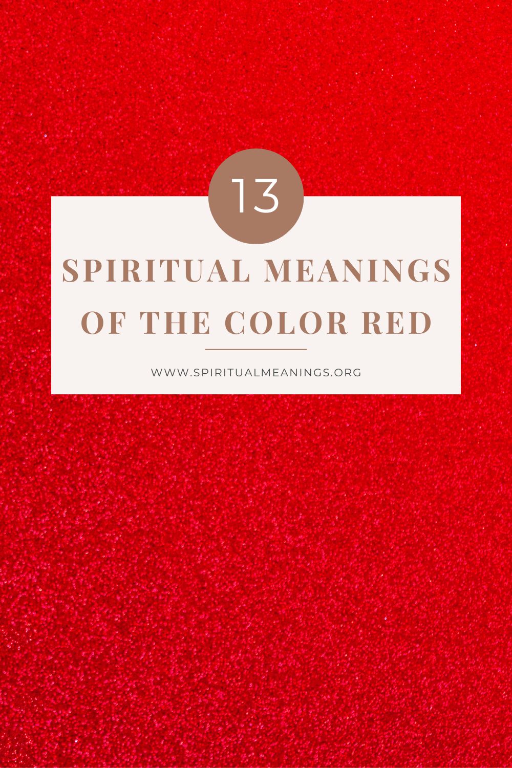 13 Spiritual Meanings Of The Color Red