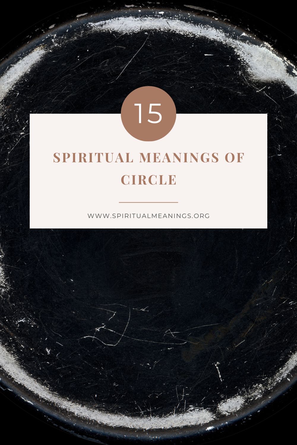 15 Spiritual Meanings of Circle